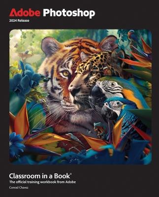 Adobe Photoshop Classroom in a Book 2024 Release - Conrad Chavez - cover
