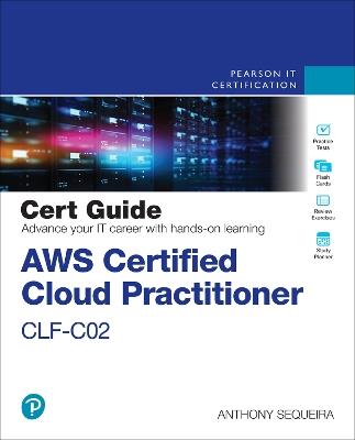 AWS Certified Cloud Practitioner CLF-C02 Cert Guide - Anthony Sequeira - cover