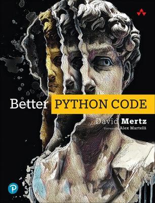 Better Python Code: A Guide for Aspiring Experts - David Mertz - cover
