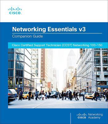 Networking Essentials Companion Guide v3: Cisco Certified Support Technician (CCST) Networking 100-150 - Cisco Networking Academy - cover