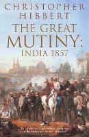 The Great Mutiny: India 1857 - Christopher Hibbert - cover