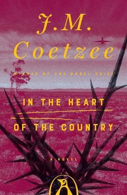 In the Heart of the Country: A Novel - J. M. Coetzee - cover