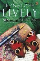 Next to Nature, Art - Penelope Lively - cover