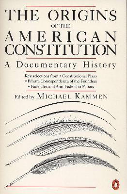 The Origins of the American Constitution: A Documentary History - cover
