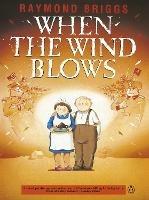 When the Wind Blows: The bestselling graphic novel for adults from the creator of The Snowman - Raymond Briggs - cover