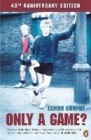 Only a Game?: The Diary of a Professional Footballer - Eamon Dunphy - cover