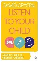 Listen to Your Child: A Parent's Guide to Children's Language