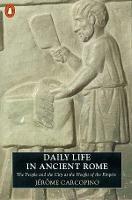 Daily Life in Ancient Rome: The People and the City at the Height of the Empire - Jerome Carcopino - cover
