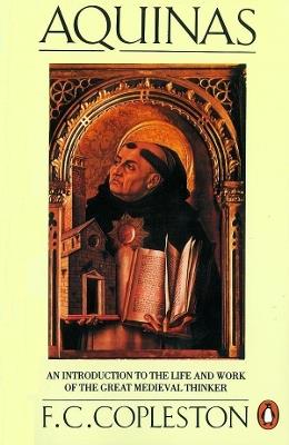 Aquinas: An Introduction to the Life and Work of the Great Medieval Thinker - F. Copleston - cover