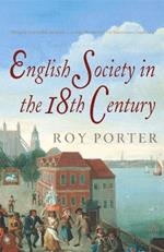 The Penguin Social History of Britain: English Society in the Eighteenth Century