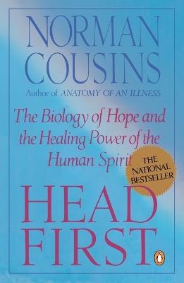 Head First: The Biology of Hope and the Healing Power of the Human Spirit - Norman Cousins - cover