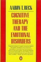 Cognitive Therapy and the Emotional Disorders - Aaron T Beck - cover