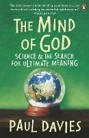 The Mind of God: Science and the Search for Ultimate Meaning - Paul Davies - cover