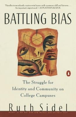 Battling Bias: The Struggle for Identity and Community on College Campuses - Ruth Sidel - cover