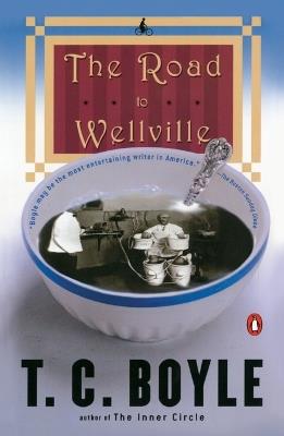 The Road to Wellville - T.C. Boyle - cover
