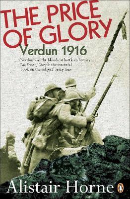 The Price of Glory: Verdun 1916 - Alistair Horne - cover