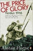 The Price of Glory: Verdun 1916 - Alistair Horne - cover
