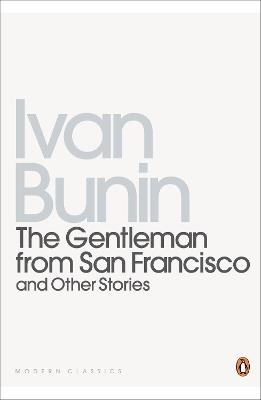 The Gentleman from San Francisco: And Other Stories - David Richards,Ivan Bunin,Sophie Lund - cover