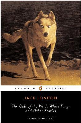 The Call of the Wild, White Fang and Other Stories - Jack London - cover