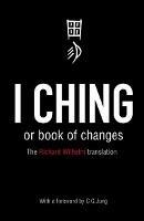 I Ching or Book of Changes: Ancient Chinese wisdom to inspire and enlighten - cover
