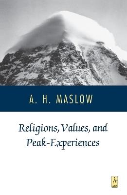 Religions, Values, and Peak-Experiences - Abraham H. Maslow - cover