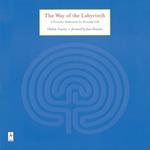 The Way of the Labyrinth: A Powerful Meditation for Everyday Life