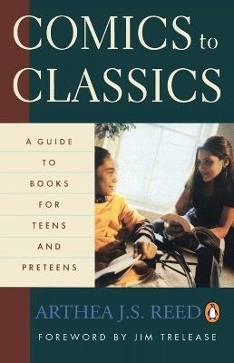 Comics to Classics: A Guide to Books for Teens and Preteens - Arthea J. S. Reed - cover