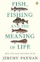 Fish, Fishing and the Meaning of Life - Jeremy Paxman - cover