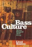 Bass Culture: When Reggae Was King - Lloyd Bradley - cover