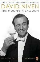 The Moon's a Balloon: The Guardian's Number One Hollywood Autobiography - David Niven - cover