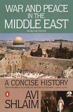 War and Peace in the Middle East: A Concise History, Revised and Updated