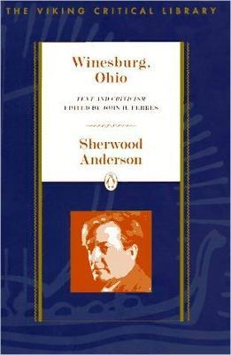 Winesburg, Ohio: Text and Criticism - Sherwood Anderson - cover