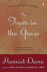 The Tiger in the Grass: Stories and Other Inventions