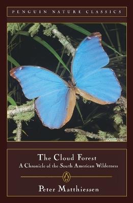 The Cloud Forest: A Chronicle of the South American Wilderness - Peter Matthiessen - cover
