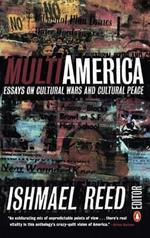 Multi America: Essays On Cultural Wars And Cultural Peace