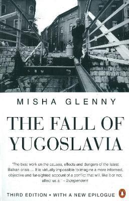 The Fall of Yugoslavia - Misha Glenny - cover