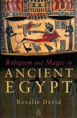 Religion and Magic in Ancient Egypt - Rosalie David - cover