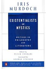 Existentialists and Mystics: Writings on Philosophy and Literature