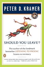 Should You Leave?: A Psychiatrist Explores Intimacy and Autonomy--and the Nature of Advice