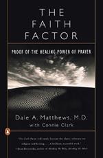 The Faith Factor: Proof of the Healing Power of Prayer