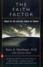 The Faith Factor: Proof of the Healing Power of Prayer