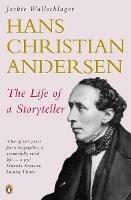 Hans Christian Andersen: The Life of a Storyteller - Jackie Wullschläger - cover
