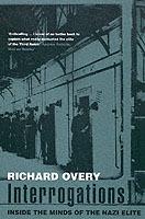 Interrogations: Inside the Minds of the Nazi Elite - Richard Overy - cover