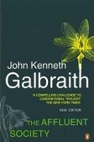 The Affluent Society: Updated with a New Introduction by the Author - John Kenneth Galbraith - cover