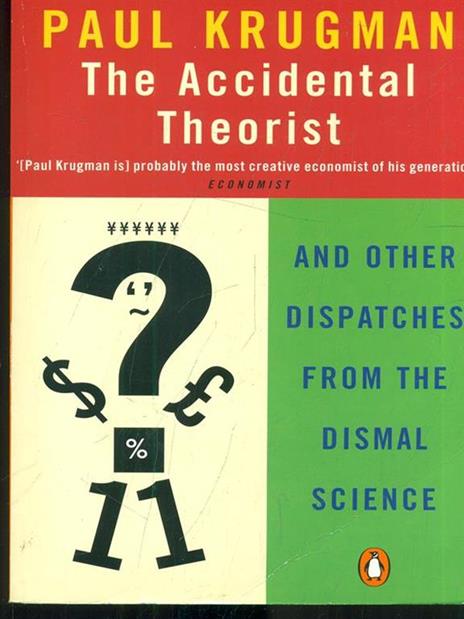 The Accidental Theorist: And Other Dispatches from the Dismal Science - Paul Krugman - 3