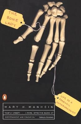 The Bone Lady: Life as a Forensic Anthropologist - Mary H. Manhein - cover