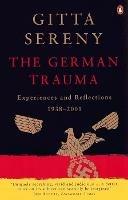 The German Trauma: Experiences and Reflections 1938-2001 - Gitta Sereny - cover