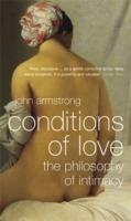 Conditions of Love: The Philosophy of Intimacy - John Armstrong - cover
