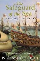 The Safeguard of the Sea: A Naval History of Britain 660-1649 - N A M Rodger - cover