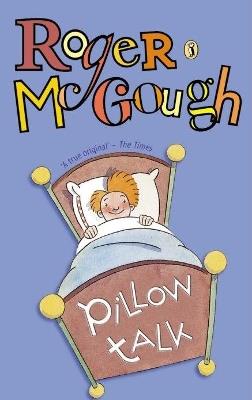 Pillow Talk: A Book of Poems - Roger McGough - cover